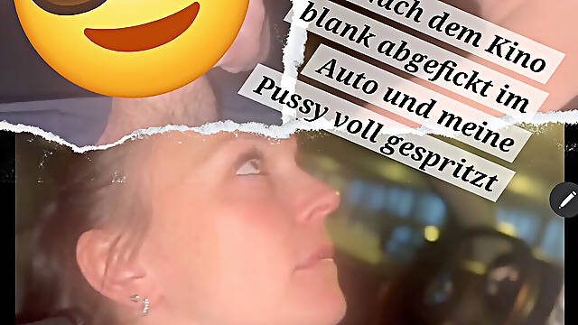 After the cinema in the car in the parking garage nice and bright fucked and everything in me creampie injected