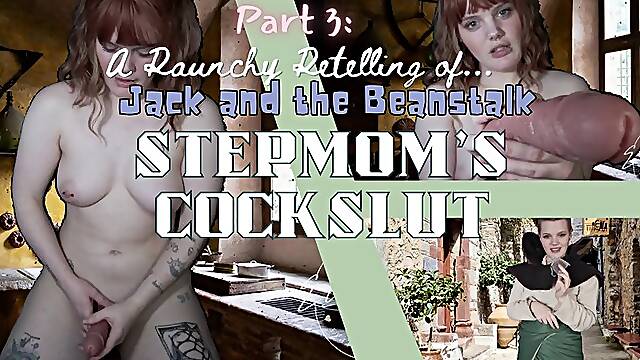 Mean Stepmoms Cockslut! Jack and the Beanstalk part 3 - Ezra Faith