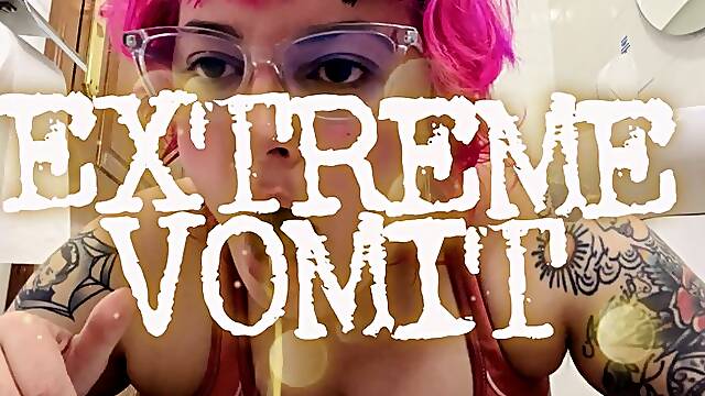 Extreme gagging and vomit